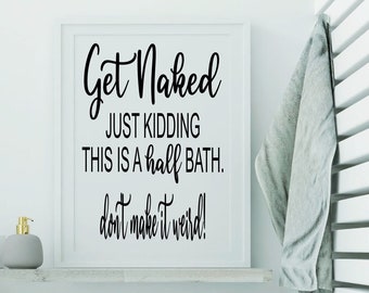 Ottieni Nakedart Wall Art, Decorazione per mezzo bagno, Insegne per servizi igienici stampabili, Arte murale del bagno divertente, Stampa di insegne da bagno, Decorazioni per la casa divertenti, Regali sassy