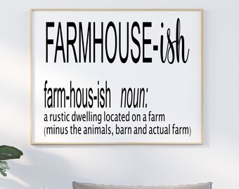 Farmhouse ish Print, Funny Farmhouse Signs, Sarcastic Wall Art, Funny Home Decor, Funny Housewarming Gift, JPG file, Sassy Gifts