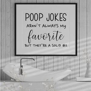 Poop Jokes Aren&#39;t My Favorite Printable Bathroom Sign, Funny Housewarming Gift, Sarcastic Home Decor, Sassy Gifts, Funny Restroom Signs