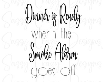 Allarme fumo Sarcastic Kitchen SVG, Funny Housewarming sign, Sassy SVG Files, Dinner SVG, Kitchen svg Designs, svg for Cooking