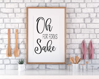 Oh For Fork Sake Arte murale della cucina stampabile, Decorazione della cucina divertente, Segni divertenti Decorazioni per la casa, Regalo divertente per la casa, Regali per la mamma