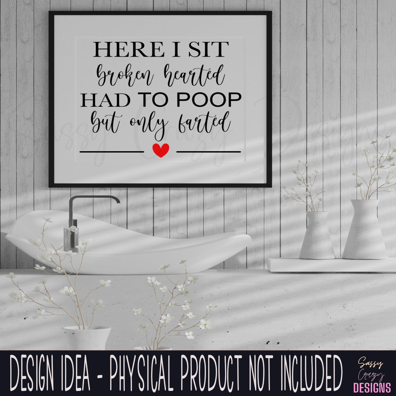 Here I Sit Broken Hearted Funny Bathroom Sign jpg file Sassy | Etsy