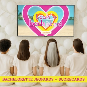 May include: Four people in white shirts watch a TV screen displaying "Leah's Bach Island" with a heart-shaped design. White balloons and greenery decorate the background. The text "Bachelorette Jeopardy + Scorecards" is at the bottom.