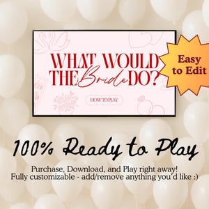 以下が含まれることがあります： 赤い文字で「WHAT WOULD THE Bride DO?」と書かれた額入りの看板。星の中に「Easy to Edit」という言葉があります。看板は白い風船に囲まれています。下部のテキストには「100% Ready to Play」と書かれています。