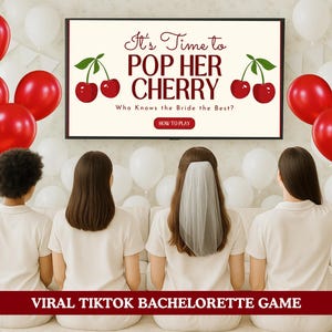 Pode incluir: Uma cena de despedida de solteira com quatro pessoas em camisas brancas, balões vermelhos e uma tela de TV exibindo "It's Time to POP HER CHERRY". O jogo é anunciado como um "VIRAL TIKTOK BACHELORETTE GAME".