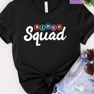 BINGO Squad Shirt, Bingo Player, Bingo Callers, Bingo Shirt, Bingo Lover Shirt, Bingo Game Day Shirt, Funny Bingo Players Shirt, Bingo Gift