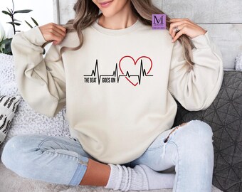 The Beat Goes On Sweatshirt, Medical Sweatshirt Nurse Shirt, Nurses Sweatshirt, Cardiology Sweatshirt, Nurse Sweatshirt, Heart Surgery,