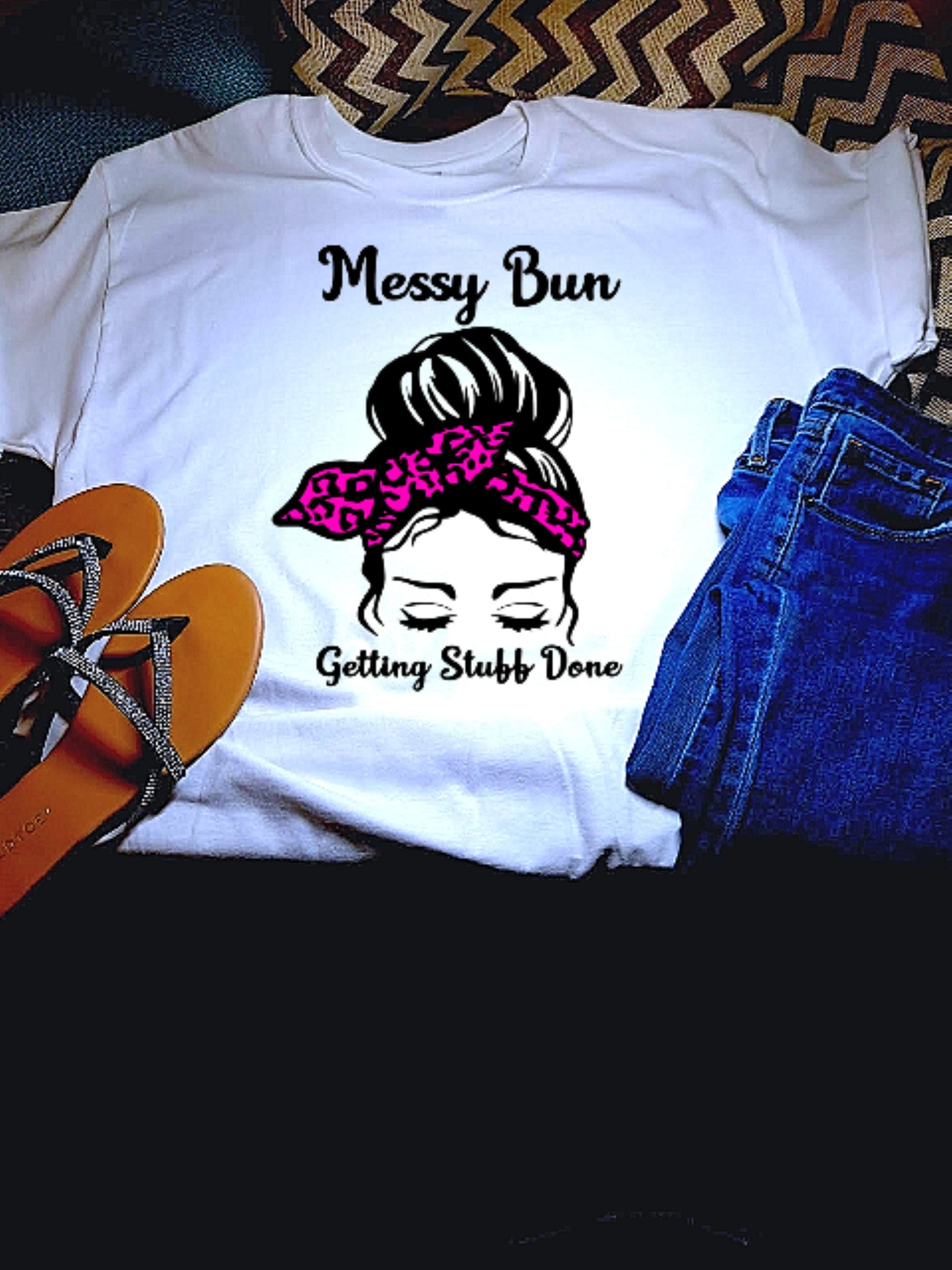 Messy Bun Getting Stuff Done Tshirt Tee Shirt Mom Womens Etsy