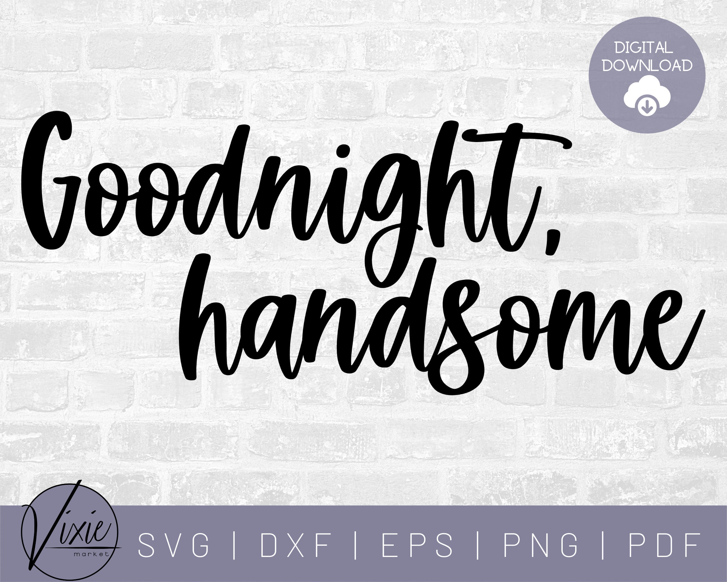 Goodnight SVG Good Night SVG Handsome Svg Handsome Cut Etsy.de