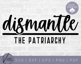 Patriarchy SVG - Smash the Patriarchy SVG - Feminist SVG - Feminism Svg - Dismantle the Patriarchy - Empower Women Svg - Commercial Use Svg
