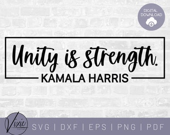 Unity SVG - Kamala Harris SVG - Strength Svg - Vice President Svg - Biden Harris Svg - Feminist Svg - Kamala Svg - Commercial Use Svg