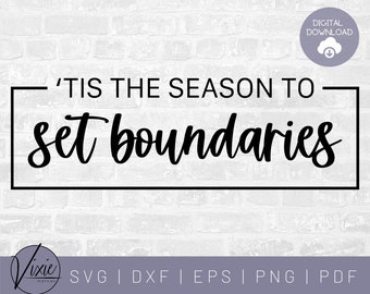 Tis the Season SVG - Mental Health SVG - Boundaries SVG - Christmas Season Svg - Holiday Season Svg - Tis The Season Png -Commercial Use Svg