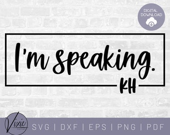 I'm Speaking Svg - Vice President SVG - Kamala Harris Sticker Svg - Kamala Harris Svg - Debate 2020 - Biden Harris Svg - Commercial Use SVG