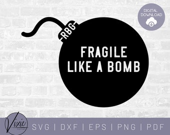 RBG SVG - Fragile Like a Bomb SVG - Ruth Bader Ginsburg - Commercial Use Svg- Printable Sticker