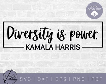 Diversity SVG - Kamala Harris SVG - Diversity is Power - Vice President SVG - Biden Harris Svg - Political Svg - Commercial Use Svg
