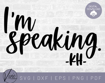 I'm Speaking Svg - Vice President SVG - Kamala Harris Sticker Svg - Kamala Harris Svg - Debate 2020 - Biden Harris Svg - Commercial Use SVG
