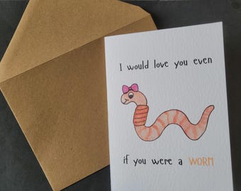 Wurm Freundin Valentinstag Karte: Lustige Karte zum Jahrestag (A6), ich würde dich lieben auch wenn du ein Wurm wärst