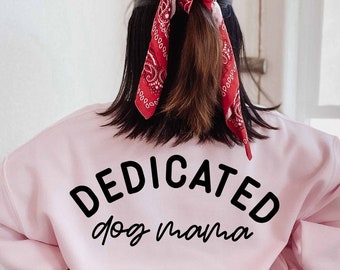 Dedicado perro mamá sudadera perro mamá sudadera perro sudadera perro mamá regalo perro amante sudadera regalo para perro mamá perro mamá sudadera