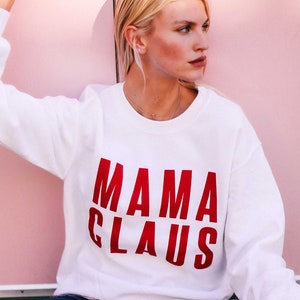 Mama Claus Sweatshirt Funny Christmas Sweater Womens Christmas Outfit Holiday Sweater Funny Christmas Shirt Ugly Christmas Sweatshirt