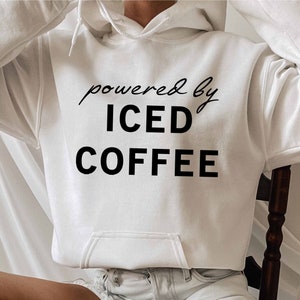 Powered By Iced Coffee Hoodie | Trendy Hoodie | Iced Coffee Lover Sweatshirt | Cold Brew | Gifts For Her | Fall Coffee Sweatshirt| Oversized