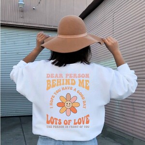 Dear Person Behind Me Sweatshirt Positive Sweatshirt Quote Sweatshirt Be Kind Sweatshirt Y2k Sweatshirt Mental Health Sweatshirt Oversized