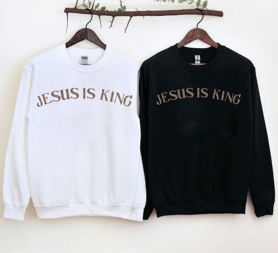 Jesus is King Sweatshirt Jesus Clothes Christian Crewneck Made to Worship Jesus is King Shirt Christian Clothes Christian Merch Faith Based