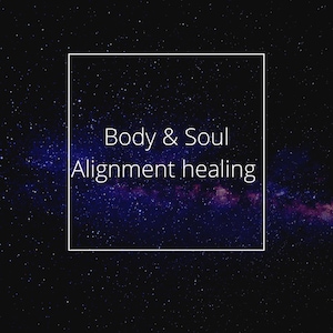 Body and Soul Alignment healing