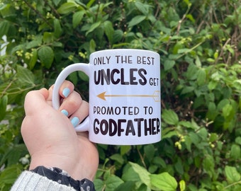 Only The Best Uncles Get Promoted To Godfather Mug