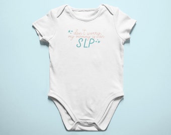 SLP mom baby jersey fit onesie - don't worry my mommy is an SLP