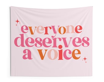 everyone deserves a voice wall tapestry