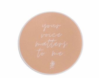 SLP sticker - “your voice matters to me”