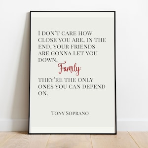 The Soprano Quotes Print Poster about Family, The Soprano Poster, The Soprano Wall art, The soprano HBO TV Show, Sopranos Gift for him.