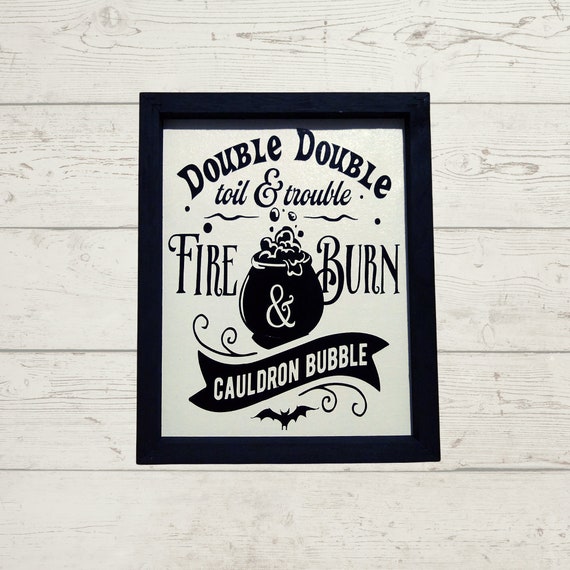 Double Double Toil and Trouble Halloween Sign Halloween