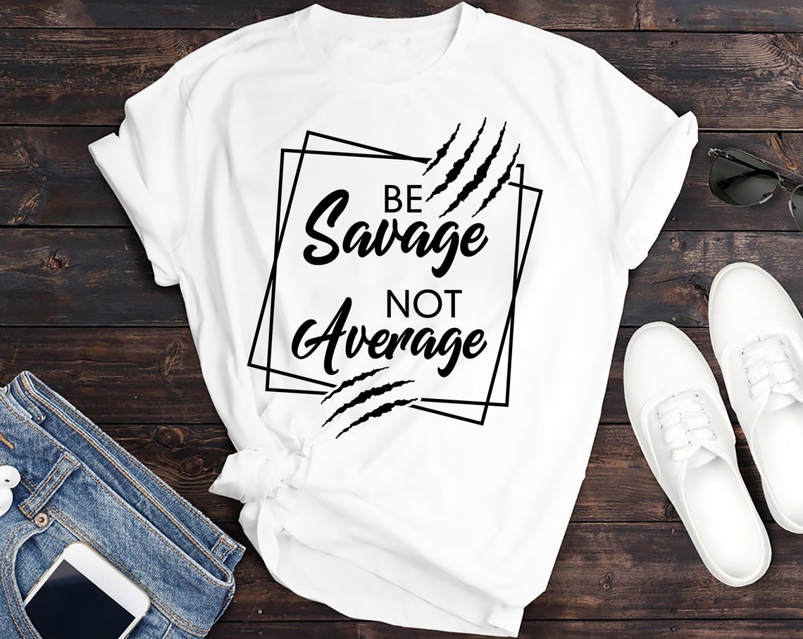 Be Savage Not Average Svg I'm a Savage Png Cricut Cut | Etsy