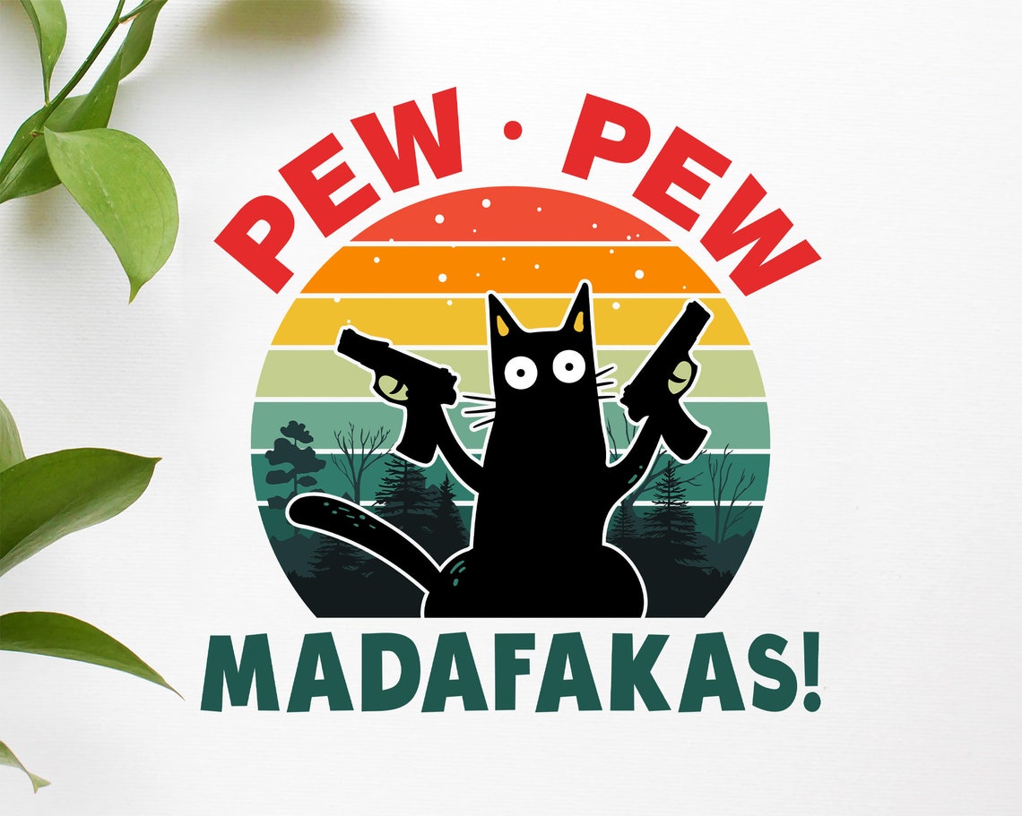 Cat Pew Pew Madafakas Svg Png Cat Pew Pew Madafakas Gun - Etsy UK