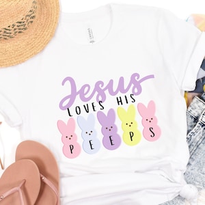 Jesus Loves His Peeps Short Sleeve Tee, Easter Shirt, Christian Shirt, Jesus&#39; Peeps T-Shirt, Faith Shirt, Gift for Christian Shirt, Gift