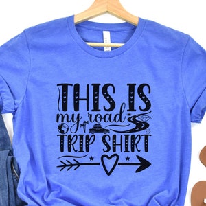 This is my Road Trip Shirt Short Sleeve Tee, Road Trip T-Shirt, Vacation Shirt, Travel T-Shirt, Adventure Shirt, Travel, Gift for Her or Him
