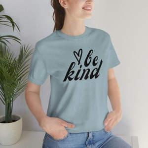 Be Kind, Short Sleeve Tee, Inspirational T-Shirt, Positive and Motivational Shirt, Be Kind Shirt with Heart, Gift for Her, Positive Tee