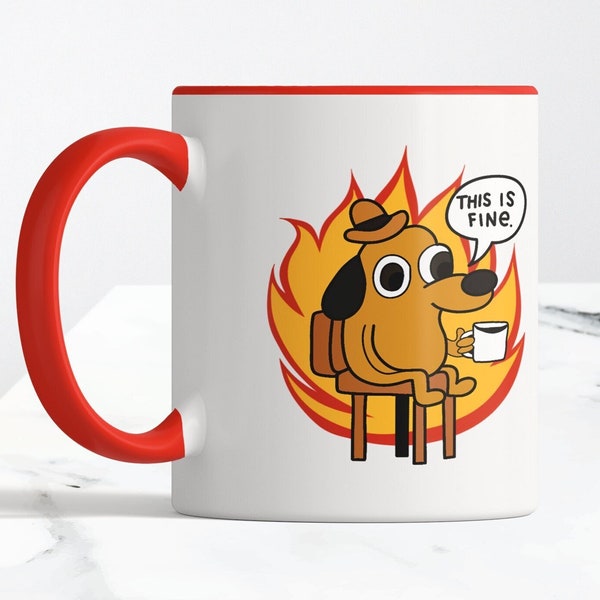 This is fine, dog on fire meme mug 11 oz / 330 ml Ceramic Mug