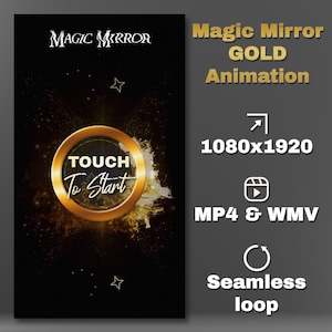 May include: A gold animated magic mirror with a black background. The mirror has a gold circle with the text "TOUCH To Start" in the center. The text "Magic Mirror GOLD Animation" is at the top of the image. The text "1080x1920" is below the mirror. The text "MP4 & WMV" is below the resolution. The text "Seamless loop" is at the bottom of the image.
