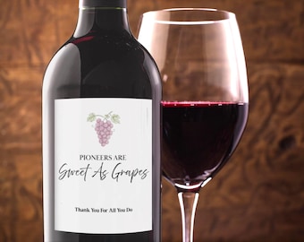Pioneers Are Sweet As Grapes - Pioneer Appreciation Gift - Thank You 4x5" peel and stick label (bottle not included)