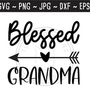 Gesegnete Oma / Gesegnete Oma SVG / Muttertagsgeschenk / Geschenk für Oma / Cut File für Cricut Silhouette / svg png jpg eps dxf