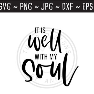 It Is Well With My Soul / Christian SVG / Reformed SVG / Hymn svg / Favorite Hymn / Cut File for Cricut Silhouette / svg png jpg eps dxf