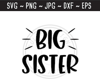 Big Sister SVG / Arquivo de corte da Big Sister / Arquivo de corte para silhueta Cricut / Sister SVG / Camisas combinando / svg png jpg eps dxf