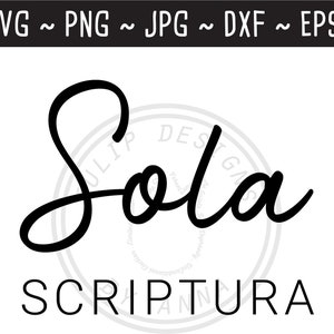 Sola Scriptura SVG / Five Solas SVG / Reformed SVG / Christian svg / Christian Saying / Cut File for Cricut Silhouette /svg png jpg eps dxf