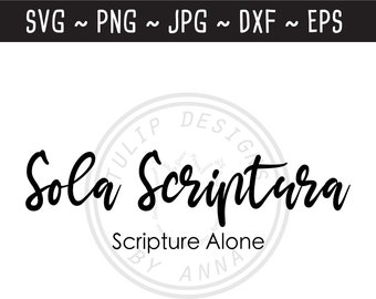 Sola Scriptura SVG / Five Solas SVG / Reformed SVG / Christian svg / Christian Saying / Cut File for Cricut Silhouette / svg png jpg eps dxf