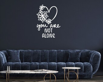 You Are Not Alone Wall Decal Vinyl Sticker Tattoo For Windows Glass Wall Words DIY Custom Home Decor