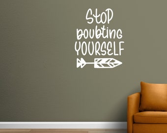 Deja de dudar de ti mismo Calcomanía de pared Pegatina de vinilo Tatuaje para ventanas Pared de vidrio Palabras DIY Decoración personalizada del hogar