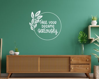 Tome en serio sus sueños Calcomanía de pared Pegatina de vinilo Tatuaje para ventanas Pared de vidrio Palabras DIY Decoración personalizada del hogar