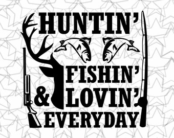 Free Free Hunting Fishing And Loving Everyday Svg 595 SVG PNG EPS DXF File